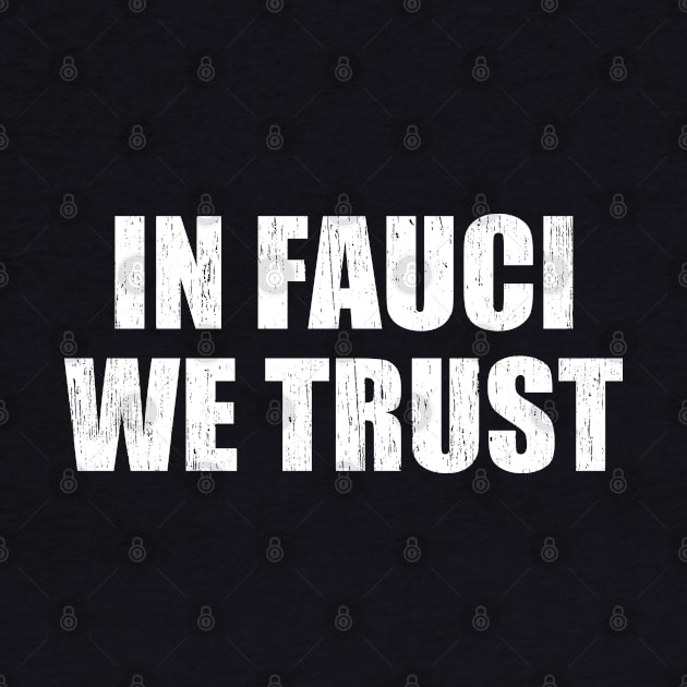 In Fauci We Trust by photographer1